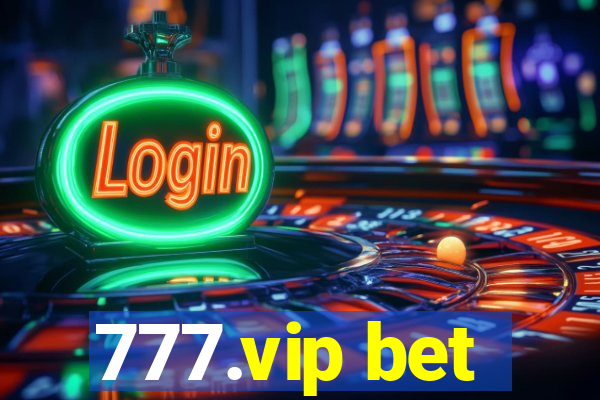 777.vip bet